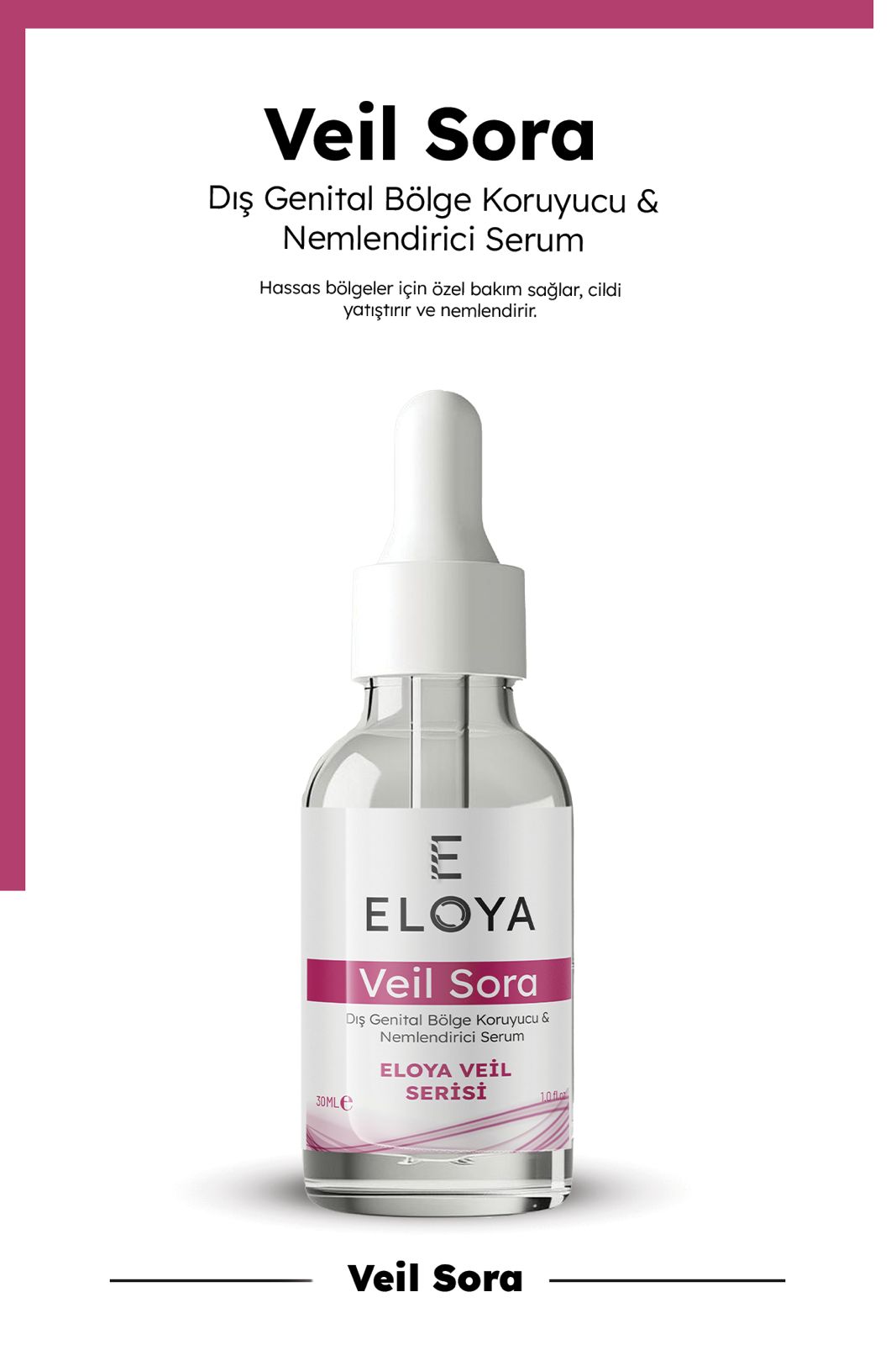 Eloya Veil Sora Genital Bölge Serumu – Hassas Bölgeler İçin Koruyucu & Nemlendirici Bakım