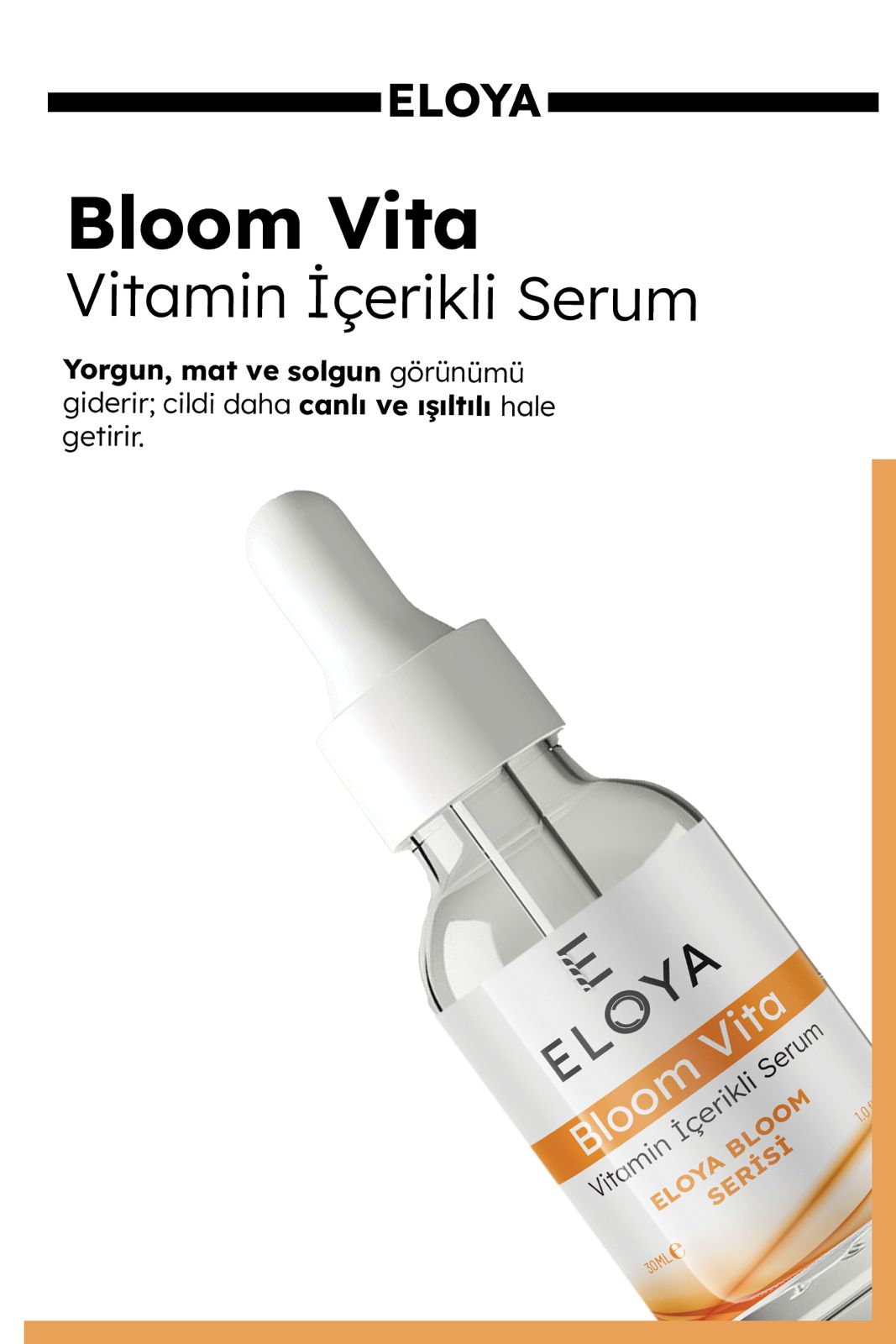 Eloya Bloom Vita Vitamin Serum – C, B5 & E Vitaminli, Cilt Işıltısı ve Canlandırıcı Bakım